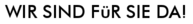 wir sind für sie da!