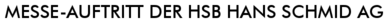 Messe-Auftritt der HSB Hans Schmid AG